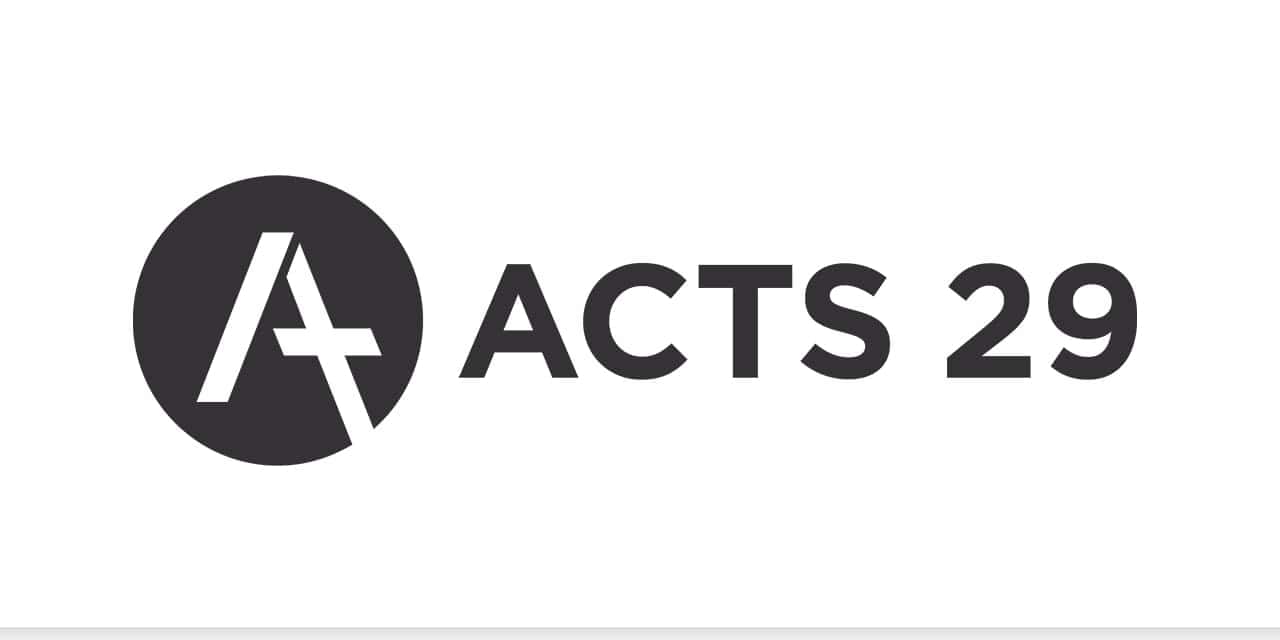 Acts 29|Acts 29|Acts 29